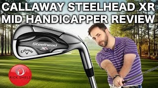 CALLAWAY STEELHEAD XR IRONS REVIEWED BY MID HANDICAPPER [upl. by Oiznun]