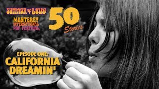 Monterey Pop 50 Stories ✌️ Episode One California Dreamin [upl. by Pamella]