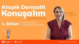 Bölüm 1 Atopik Dermatit Farkındalığına İlk Adım  AtopikDermatitKonuşalım [upl. by Allanson464]