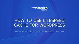 How to Use LiteSpeed Cache for WordPress [upl. by Gnod]