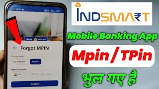 Indsmart Mobile Banking MPIN amp MTPIN Forgot  Indsmart Login Pin amp Transaction Pin Forget Kese Kare [upl. by Hgielrac116]