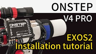 OnStep Tutorial EXOS2 Equatorial Installation OnStep PRO Kit [upl. by Oiramej]