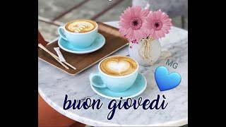 Buongiorno e buon giovedì [upl. by Llechtim119]