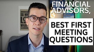 Advisors Start Your Meetings With These Questions Financial Advisor Training [upl. by Maynord]