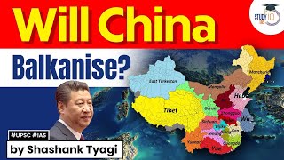 When will China Balkanise  Geopolitics Simplified  Analysis  UPSC [upl. by Philly]