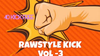 RAWSTYLE KICK VOL  3 40 FREE KICKS BY TECHNO MYANMAR rawstyle [upl. by Anayek]