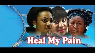 Heal My Pain  2014 Nigeria Nollywood Movie [upl. by Elda758]