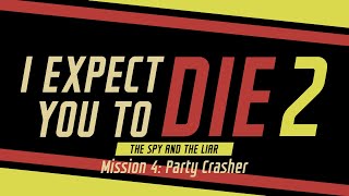 I Expect You To Die 2  Mission 4 Party Crasher [upl. by Karlise]