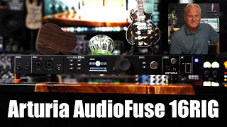 Arturia AudioFuse 16RIG  One Powerful Interface [upl. by Nnylaehs335]