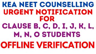 OFFLINE VERIFICATION NOTICE FOR CLAUSE B C D I J K L M N O STUDENTS AT KEA KEA NEET UPDATE [upl. by Skip]