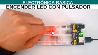 Electrónica Básica Circuito para encender un led con un pulsador  Tutorial paso a paso [upl. by Gwen]