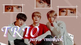 vminkook ff quotTrioquot part 3 jikookvkookvmin [upl. by Gunas]