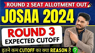 JOSAA Counselling 2024 Round 2 Seat Allotment Out  Round 3 Expected Cutoff  Cutoff Low 😳 [upl. by Norbel]