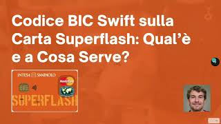 Codice BIC Swift sulla Carta Superflash Qual’è e a Cosa Serve [upl. by Nitsua937]