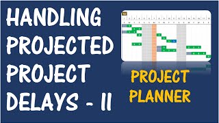 Project Planner Excel Template  Handling Projected Delays  Part 2 [upl. by Clarance736]