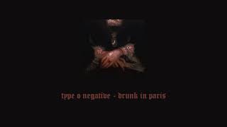 type o negative  drunk in paris slowed amp reverb [upl. by Nayve]