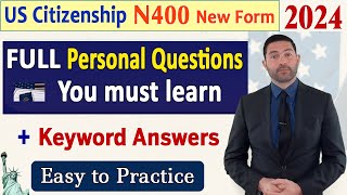 Study Personal Questions amp Keyword Answers  New form N400 Information US Citizenship Interview 2024 [upl. by Anairb261]