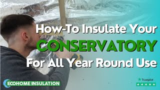 How To Insulate a Conservatory Roof to keep Cooler in Summer and Warmer in Winter [upl. by Banwell113]