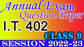 Class 9 IT Solved Annual Question Paper 202223  IT 402 [upl. by Nyleikcaj]