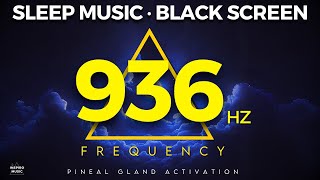 BLACK SCREEN SLEEP MUSIC ▲ 936 hz GOD frequency ▲ Pineal Gland Activation ▲ BINAURAL BEATS [upl. by Huskamp]