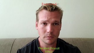 The Mark Driscoll Effect [upl. by Rennob]