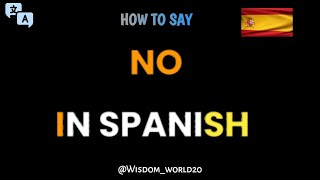 How to Say No in Spanish  How to Pronounce NO [upl. by Lejeune]