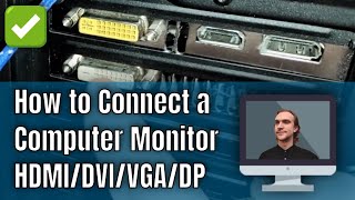 How to Connect a Computer Monitor  HDMI  DVI  VGA  DisplayPort  EXPLAINED [upl. by Brigit]