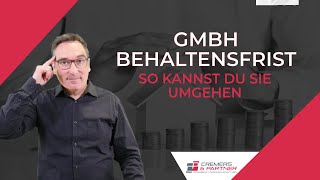 7 Jahre Behaltensfrist bei GmbH Verkauf umgehen [upl. by Boone]