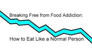 Breaking Free from Food Addiction How to Eat Like a Normal Person keto foodaddiction [upl. by Timothy942]