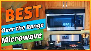 ✅ Best Over The Range Microwave In 2024 – Recommended By Experts [upl. by Aivon]