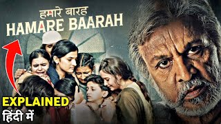 Hamare Baarah 2024 Movie Explained In Hindi  hum do hamare baarah Movie Ending Explained In hindi [upl. by Ramuk]