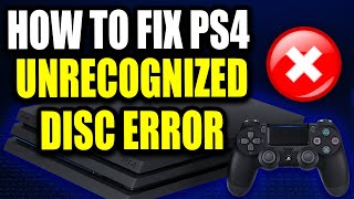 How to Fix PS4 Unrecognized Disc That Wont Start PS4 Game Disc Wont Start Easy Fix [upl. by Rehpoitsirhc39]