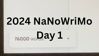 2024 NaNoWriMo Day 1 [upl. by Aneerhs544]