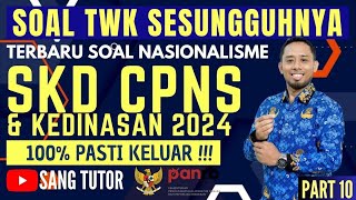 PART 10 ADA JUGA HAFALAN  SOAL TWK NASIONALISME  SKD CPNS amp KEDINASAN 2024 [upl. by Earas]