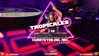 Tropicales vs cuartetos del recuerdo  Dj Exequiel [upl. by Arved]