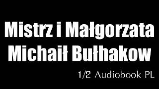 Mistrz i Małgorzata  Michaił Bułhakow • 12 audiobook PL [upl. by Imhsar]