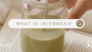 Internships Explained Everything You Need to Know  Types  Modes [upl. by Salangi]