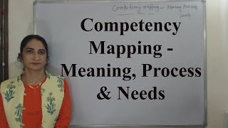 Competency Mapping  Meaning Process amp Needs [upl. by Ecirtnahs498]