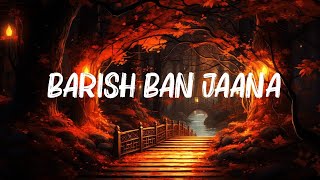 Payal Dev amp Stebin Ben  Barish Ban Jaana Lyrics [upl. by Hazmah215]