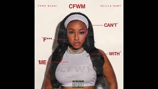 Yung Miami amp Skilla Baby  CFWM Can’t F With Me AUDIO [upl. by Loreen]