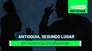 Antioquia segundo lugar en violencia intrafamiliar  Teleantioquia Noticias [upl. by Aicsila]