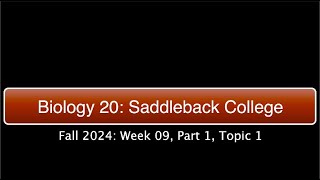 Saddleback Biol 20 Fall 2024  Week 9 Part 1 Topic 1 [upl. by Gerstein]