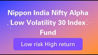 Nippon India Nifty Alpha Low Volatility 30 Index Fund [upl. by Fasano790]