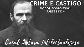 Crime e Castigo  Fiódor Dostoiévski Parte 1 audiobook [upl. by Zilvia]