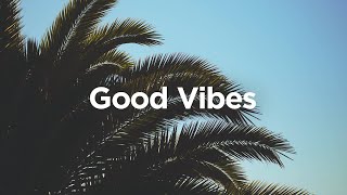 Good Vibes 🌴 Chill House Music 🌞 [upl. by Anglim]