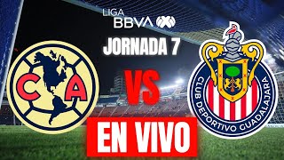 AMERICA VS CHIVAS EN VIVO JORNADA 7 LIGA MX APERTURA 2024  PREVIA ANALISIS Y COMENTARIOS [upl. by Hoeg]