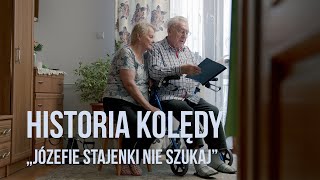 Historia kolędy quotJózefie stajenki nie szukajquot [upl. by Dniren642]