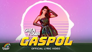 Ghea Youbi  Gaspol Official Lyric Video [upl. by Grevera]