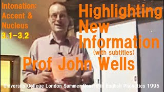 Prof John WellsIntonation Accent and Nucleus3132Highlighting New InformationUCL Summer 1995 [upl. by Kelcie]