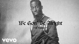 Tye Tribbett  We Gon’ Be Alright Lyric Video [upl. by Aser]